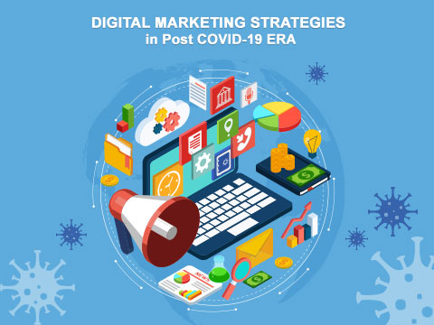 Get to Know How Digital Marketing Could Help Businesses to Build Resilient Marketing Strategies in Post Covid-19 Era